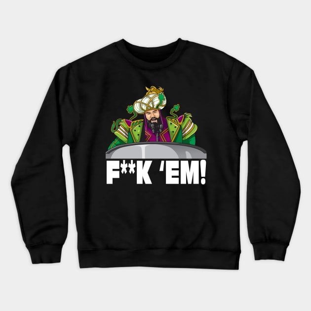 The F**K EM! Crewneck Sweatshirt by Tailgate Team Tees